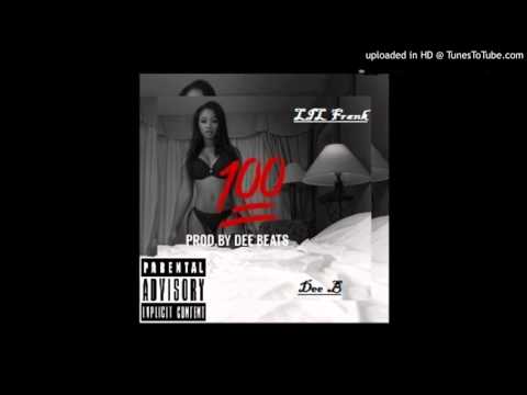 Lil Frank-100 Ft DeeB (Prod.DeeBeats)