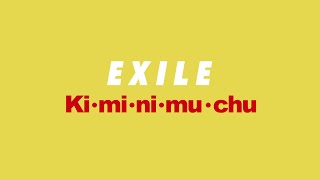 EXILE / Ki・mi・ni・mu・chuリリックビデオ