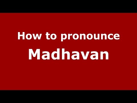 How to pronounce Madhavan