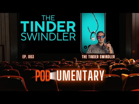 Podumentary • Episode 003 | Recapping The Tinder Swindler Documentary