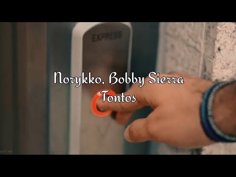 Norykko, Bobby Sierra - Tontos (letra-lyrics vas)