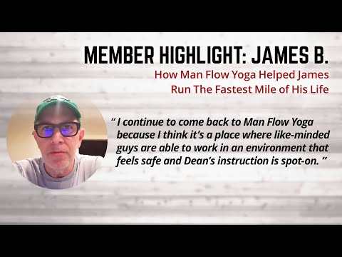How Man Flow Yoga Helped James Run The Fastest Mile of his Life (Member Highlight: James B.)