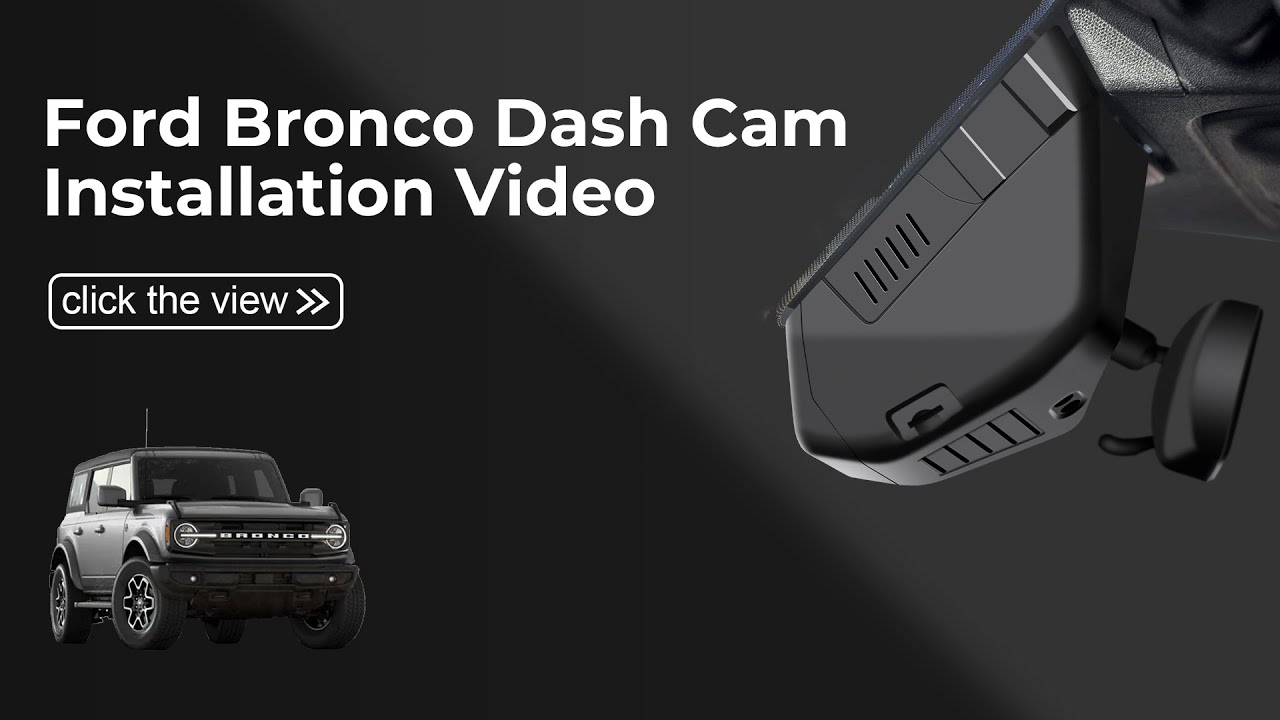  Dash Cam 013Y-1 Installation for Ford Bronco 2021-2025