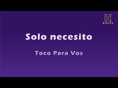 Toco Para Vos   Solo necesito