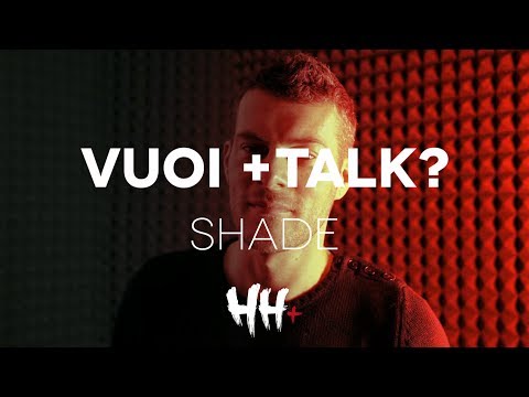 Vuoi +Talk? | Max Brigante + Shade