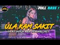 DJ ULA KAM SAKIT FULL BASS DISKO VIRAL JUNGLE DUTCH REMIX TERBARU 2023