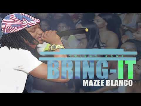 Mazee Blanco official song BRING IT