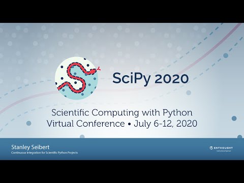 Continuous Integration for Scientific Python Projects |SciPy 2020| Stanley Seibert