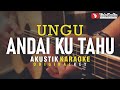Andai Ku Tahu Ungu Akustik Karaoke