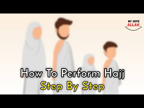 How To Perform Hajj | Step By Step