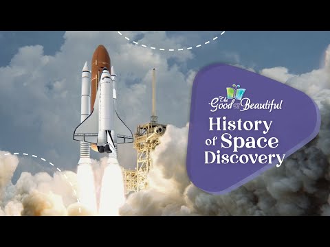 The History of Space Discovery | Space Science | The Good and the Beautiful