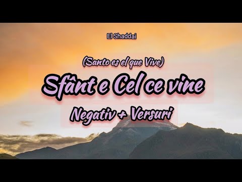 Sfant e Cel ce vine - El Shaddai - negativ + versuri *( Santo es el que vive)*