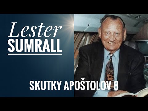 Skutky apoštolov 8 – Prvý mučeník za Krista – Dr. Lester Sumrall 