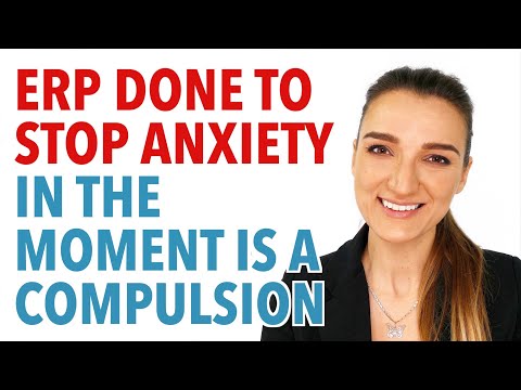 ERP To Stop Anxiety In The Moment Can Be A Compulsion