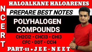 Polyhalogen Compounds•CH2Cl2•Chloroform• Iodoform•CCl4•CFC•DDT•Haloalkane & Haloarene•Class12