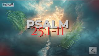 Unlocking the Power of Psalm 25:1-11: A Guide to Trust and Guidance