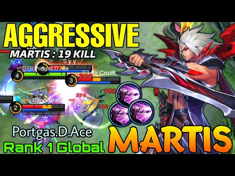 19 Kills Martis Aggressive Gameplay - Top 1 Global Martis by Portgas.D.Ace - Mobile Legends