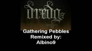 DREDG - Gathering Pebbles - Albino 9 REMIX (Winner of DREDG Remix Contest)