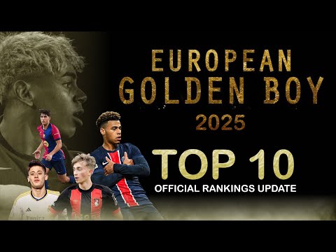 EUROPEAN GOLDEN BOY 2025 - OFFICIAL TOP 10 RANKINGS UPDATE