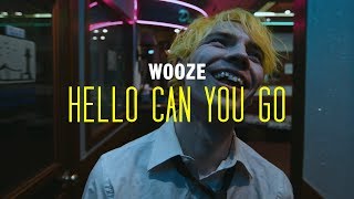 WOOZE - HELLO CAN YOU GO [M/V]