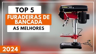 Melhores Furadeiras de Bancada 2024 | Top 5 Opções Custo Benefício