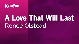 Karaoke A Love That Will Last - Renee Olstead *