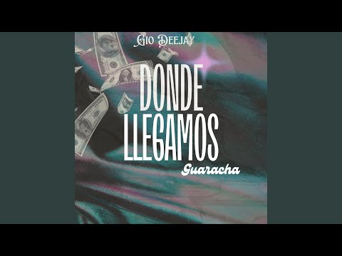 DONDE LLEGAMOS (Guaracha)