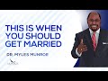 When Is The Right Time To Marry? Dr. Myles Munroe's Secret To Perfect Timing | MunroeGlobal.com