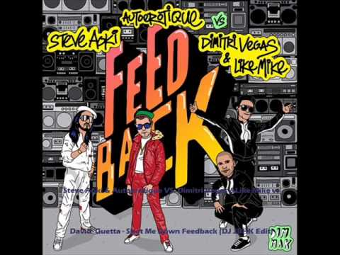 Steve Aoki & Autoerotique vs DV & LM vs David Guetta - Shot Me Down Feedback (LUXXJAXX Edit)