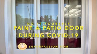 DIY: How to paint & rejuvenate a patio door in a weekend during COVID-19