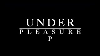 under/pleasure p