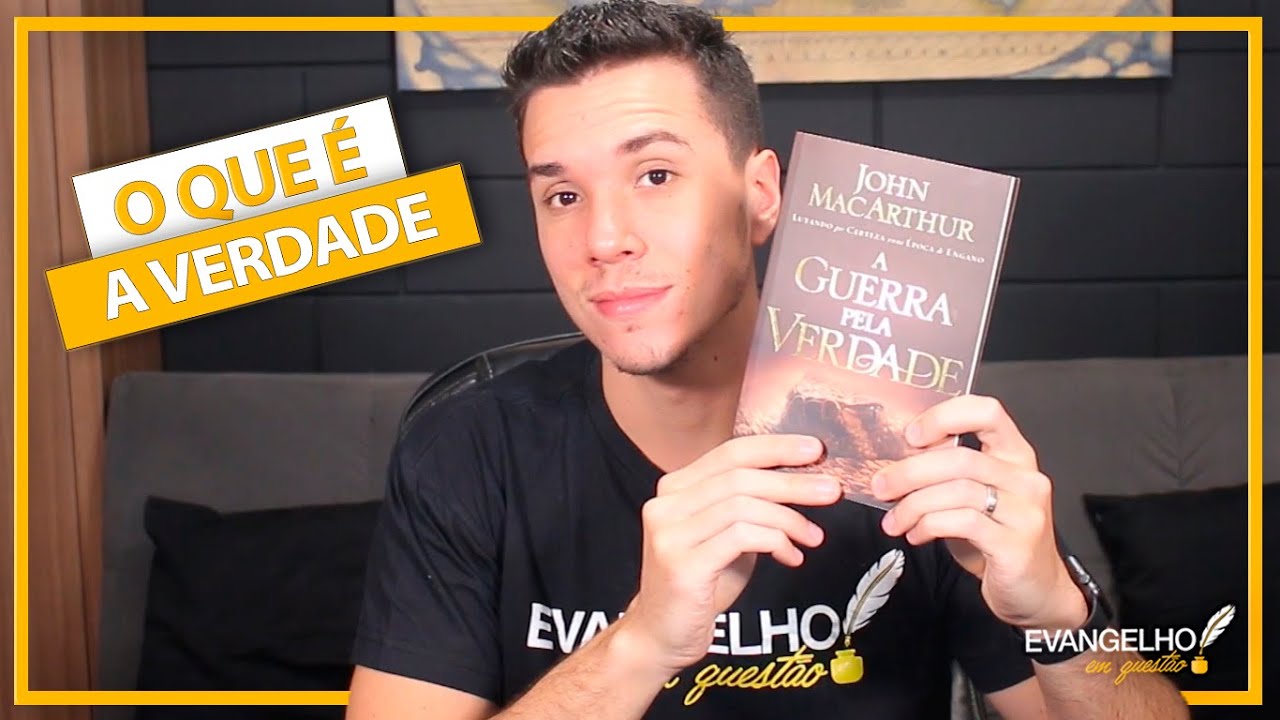 A GUERRA PELA VERDADE - JOHN MACARTHUR