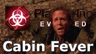 Plague Inc. Custom Scenarios - Cabin Fever