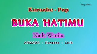 Download lagu Buka Hatimu - Karaoke NADA WANITA - ARMADA - POP mp3