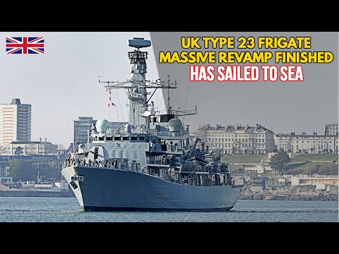 Fabolous! HMS Somerset become super type 23 frigate after massive revamp and has sailed to sea