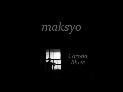 maksyo - Corona Blues