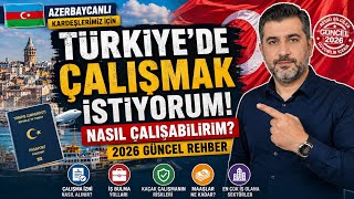 Türkiye'de İş Bulmak ve Çalışma İzni Almak | Adım Adım Anlatım (2026)