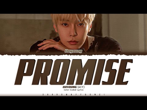 DOYOUNG (NCT) 'Promise' Lyrics (도영 늦은 말 가사) [Color Coded Han_Rom_Eng] | ShadowByYoongi