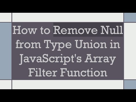 How to Remove Null from Type Union in JavaScript's Array Filter Function