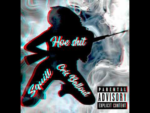 Hoe Shit - Squill x Cris Ballout