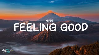 Muse - Feeling Good (Lyrics)