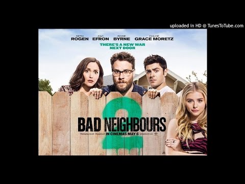 Neighbors 2: Sorority Rising - time Has come Today | Soundtrack 20