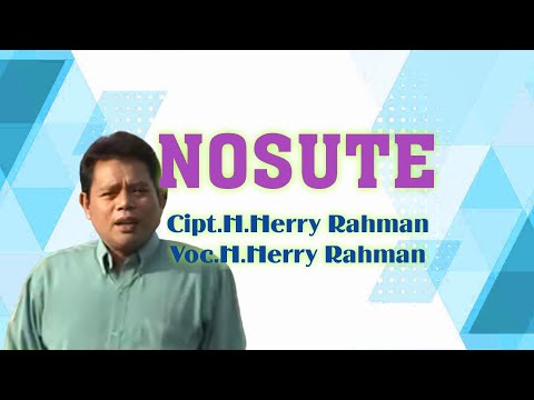 H.Herry Rahman - Nosute. Cipta. H.Herry Rahman (Official Music Video)