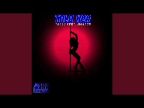 Told Her (feat. Morayo)