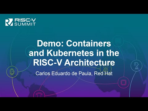Demo: Containers and Kubernetes in the RISC-V Architecture - Carlos Eduardo de Paula, Red Hat