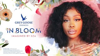 GREY GOOSE® Essences In Bloom | Imagined by SZA