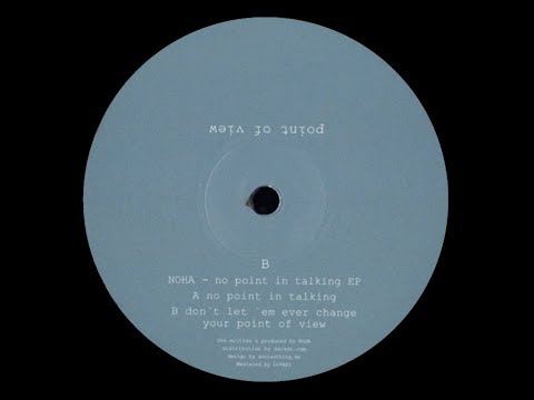 Noha - Don't Let 'em Ever Change Your Point Of View [POINT006]