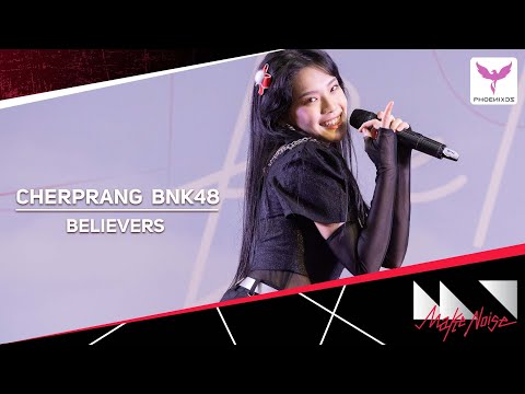 [CherprangBNK48] Fancam - Believers - BNK48 Roadshow Central Mahachai