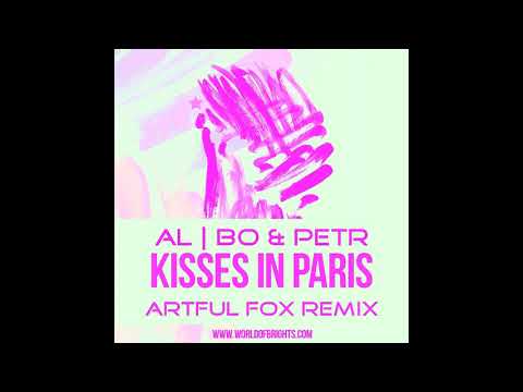 al l bo & Petr - Kisses In Paris (Artful Fox & The Soap Opera Remix)