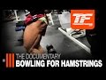Bowling For Hamstrings | The Documentary